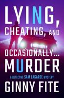 Lying, Cheating, and Occasionally...murder