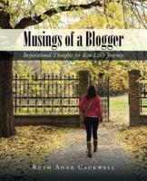 Musings of a Blogger: Inspirational Thoughts for Your Life's Journey