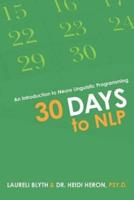 30 Days to NLP: An Introduction to Neuro Linguistic Programming