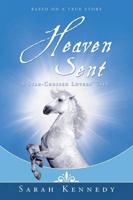 Heaven Sent: A Star-Crossed Lovers' Tale