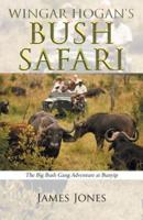 Wingar Hogan's Bush Safari: The Big Bush Gang Adventure at Bunyip