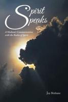 Spirit Speaks: A Medium's Communication with the Realm of Spirit