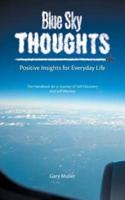 Blue Sky Thoughts: Positive Insights for Everyday Life