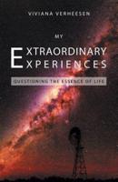 My Extraordinary Experiences: Questioning the Essence of Life