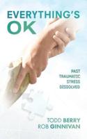 Everything's OK: Past Traumatic Stress Dissolved