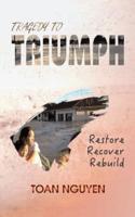 Tragedy to Triumph: Restore, Recover, Rebuild