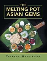 The Melting Pot Asian Gems