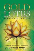 Gold Lotus Oracle Book: Unfolding the Flower of Consciousness