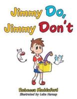 Jimmy Do, Jimmy Don't