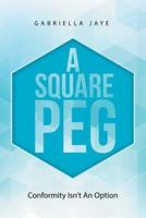A Square Peg: Conformity Isn'T an Option