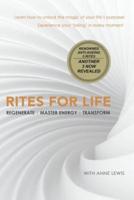 Rites for Life: Regenerate   Master Energy   Transform