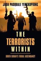 The Terrorists Within: South Sudan's Tribal Ascendancy