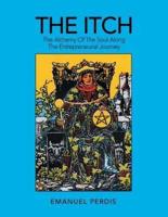 The Itch: The Alchemy of the Soul Along the Entrepreneurial Journey