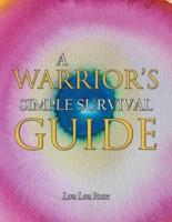 A Warrior's Simple Survival Guide