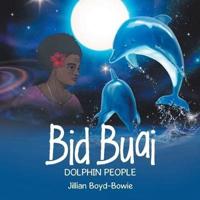 Bid Buai: Dolphin People