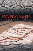 Escaping Snakes: Brenda Louise