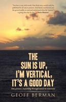 The Sun is up, I'm vertical, it's a good day: One person's traversing through cancer to remission