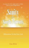 Sanity For Single Parents: Affirmations To Heal Your Soul