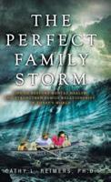 The Perfect Family Storm: Tips to Restore Mental Health and Strengthen Family Relationships in Today's World