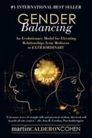 Gender Balancing: An Evolutionary Model for Elevating Relationships from Mediocre to Extraordinary