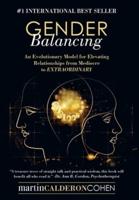 Gender Balancing: An Evolutionary Model for Elevating Relationships from Mediocre to Extraordinary