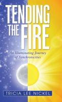 Tending the Fire: An Illuminating Journey of Synchronicities