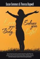 Love Your Body... Embrace Your Life!