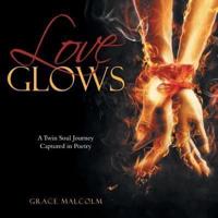 Love Glows: A Twin Soul Journey Captured in Poetry