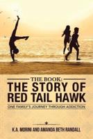 The Book : The Story of Red Tail Hawk: One Family's Journey Through Addiction
