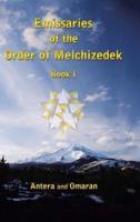 Emissaries of the Order of Melchizedek: Book I