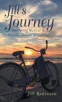 Jill's Journey: Embracing Medical & Holistic Choices to Healing