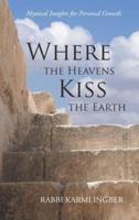 Where the Heavens Kiss the Earth: Mystical Insights for Personal Growth