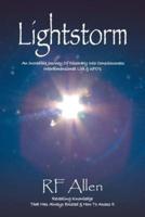 Lightstorm: An Incredible Journey Of Discovery Into Consciousness Interdimensional Life & UFO's