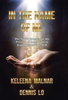 IN THE NAME OF ME: The Soul's Journey in the Process of Ascension to finding your True Self