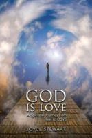God is Love: A Spiritual Journey from fear to LOVE
