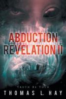 Abduction Revelation II: Truth Be Told