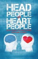 HEAD PEOPLE VS HEART PEOPLE: Short circuit the 18 inch Journey from Head to Heart