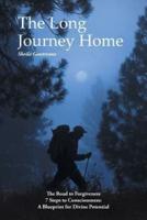 The Long Journey Home: The Road to Forgiveness 7 Steps to Consciousness: A Blueprint for Divine Potential