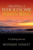 Creating a Wholesome Human Being: A lifelong Journey