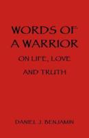 Words of a Warrior on Life, Love and Truth