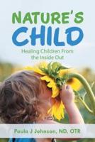 Nature's Child: Healing Children from the Inside Out