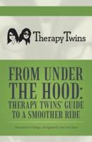 From Under the Hood: Therapy Twins' Guide to a Smoother Ride: Narrated by Change, Navigated by Jane and Joan