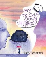 My Trickle-Down Childhood: A Journey from Panic to Peace