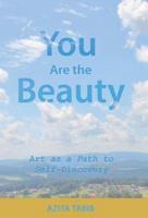 You Are the Beauty: Art as a Path to Self-Discovery