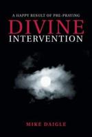 Divine Intervention: A Happy Result of Pre-praying