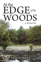 At the Edge of the Woods: A Memoir
