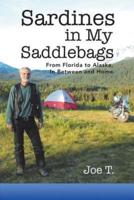Sardines in My Saddlebags: From Florida to Alaska, In Between and Home