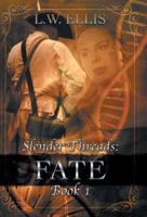 Slender Threads: Fate: Book 1 in the Slender Threads Series