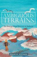 Ambiguous Terrains: An Interspiritual Journey to Judaism