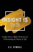 Insight Is 20/20: Insights from a Higher Perspective for Understanding the Purpose of Life